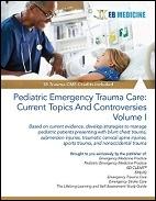 Pediatric Emergency Trauma Care: Current Topics And Controversies, Volume I (Trauma CME)